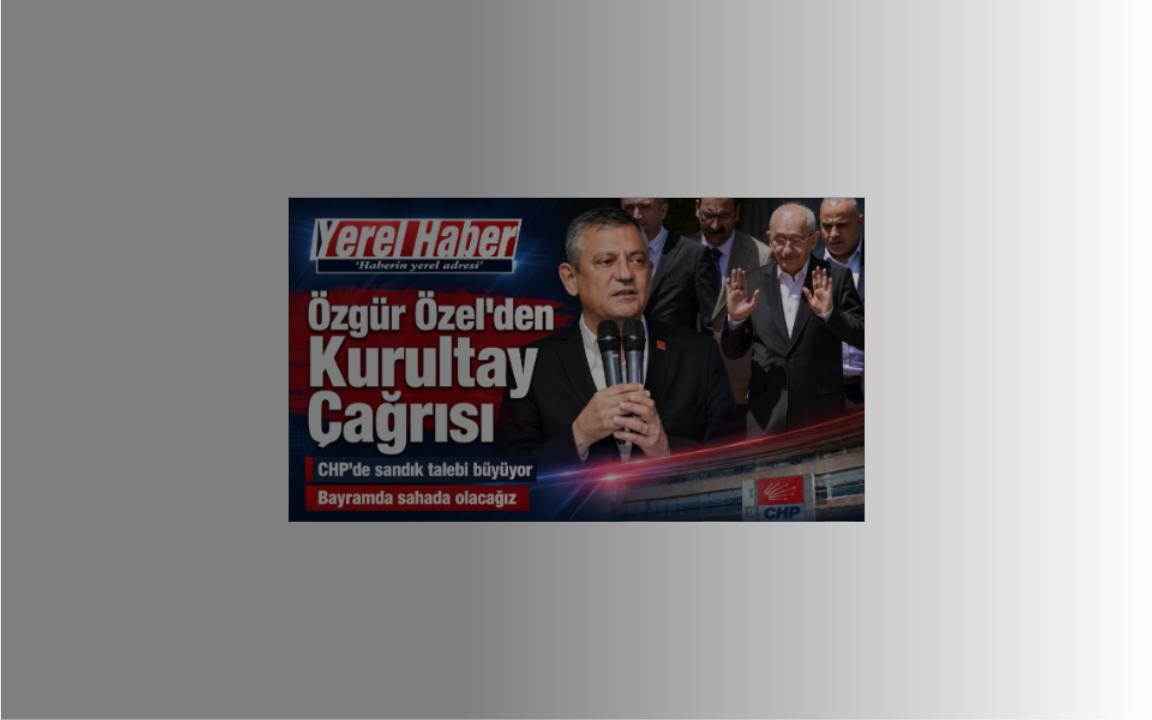 Özgür Özel’den kurultay çıkışı: CHP’de sandık talebi büyüyor