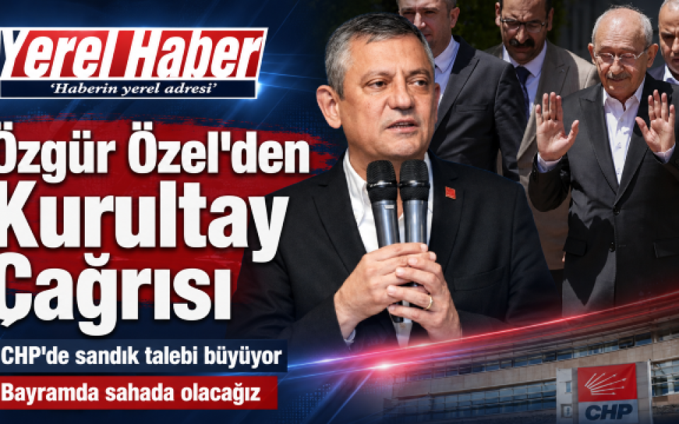 Özgür Özel’den kurultay çıkışı: CHP’de sandık talebi büyüyor